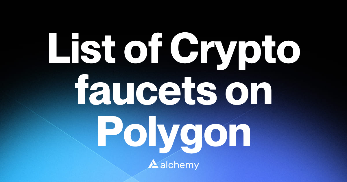 List of 3 Crypto faucets on Polygon (2026) | Alchemy