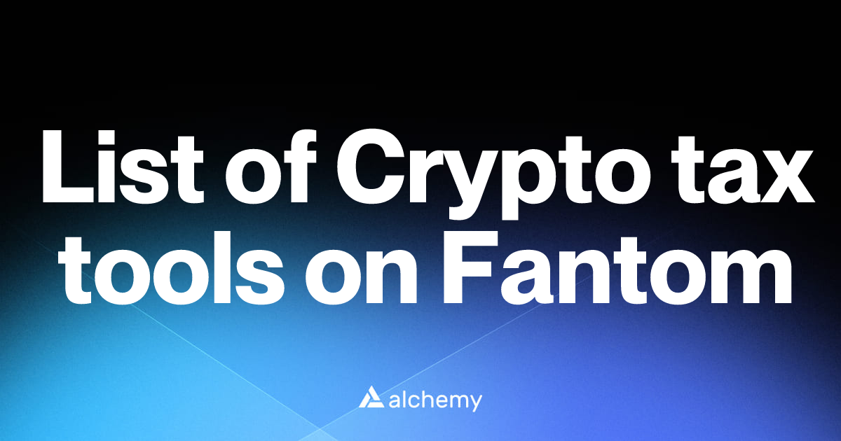List of 3 Crypto tax tools on Fantom (2026) | Alchemy