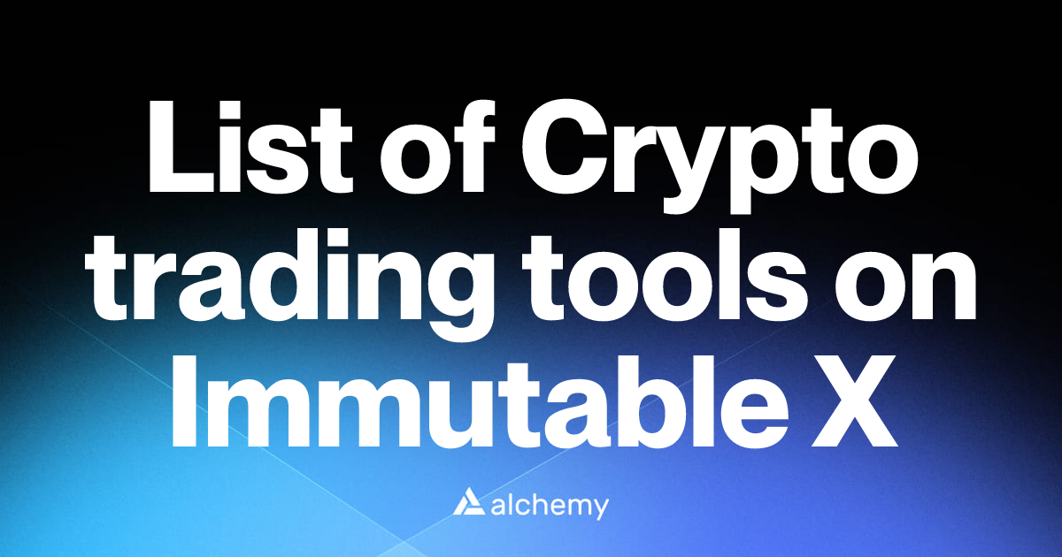 List of 1 Crypto trading tools on Immutable X (2026) | Alchemy