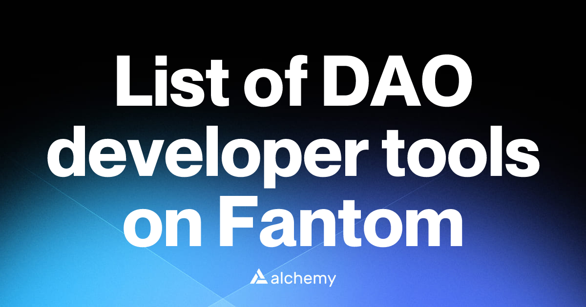 List of 1 DAO developer tools on Fantom (2026) | Alchemy