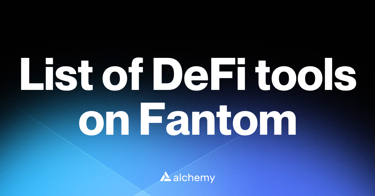 List of 49 DeFi tools on Fantom (2026) | Alchemy