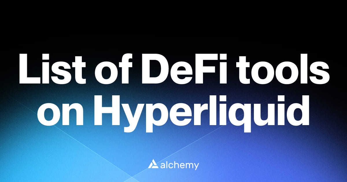 List of 12 DeFi tools on Hyperliquid (2026) | Alchemy
