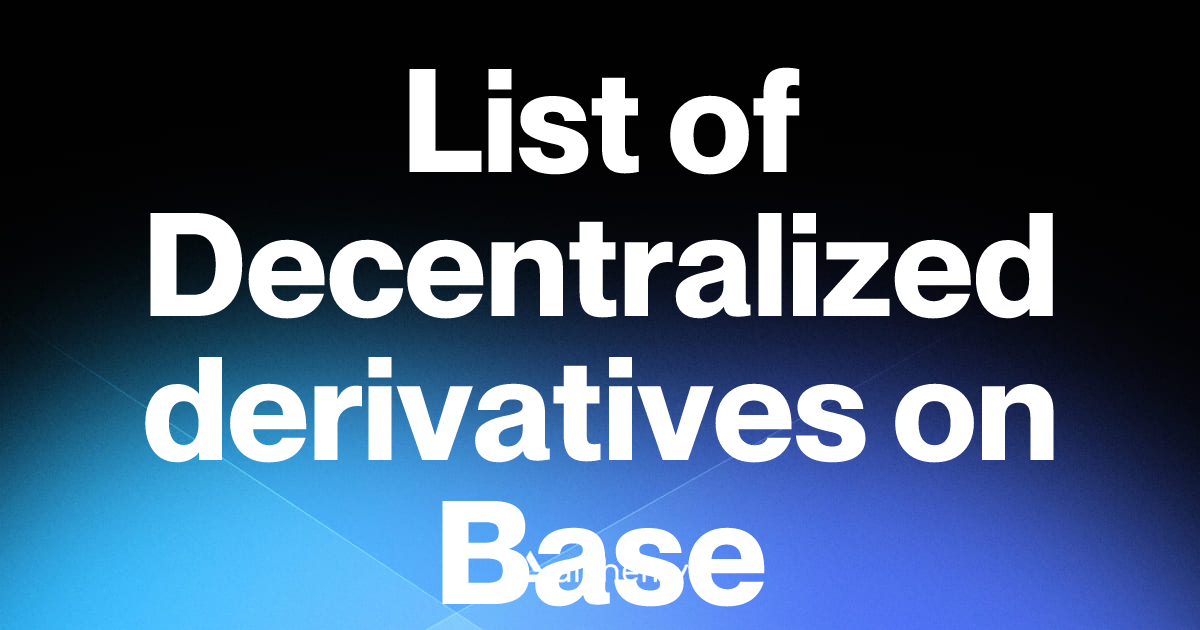 List of 55 Decentralized derivatives on Base (2026) | Alchemy