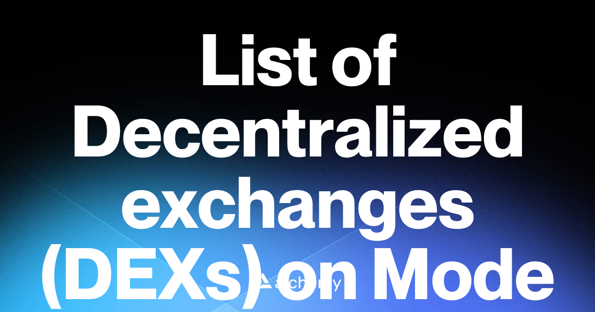 List of 12 Decentralized exchanges (DEXs) on Mode (2026) | Alchemy