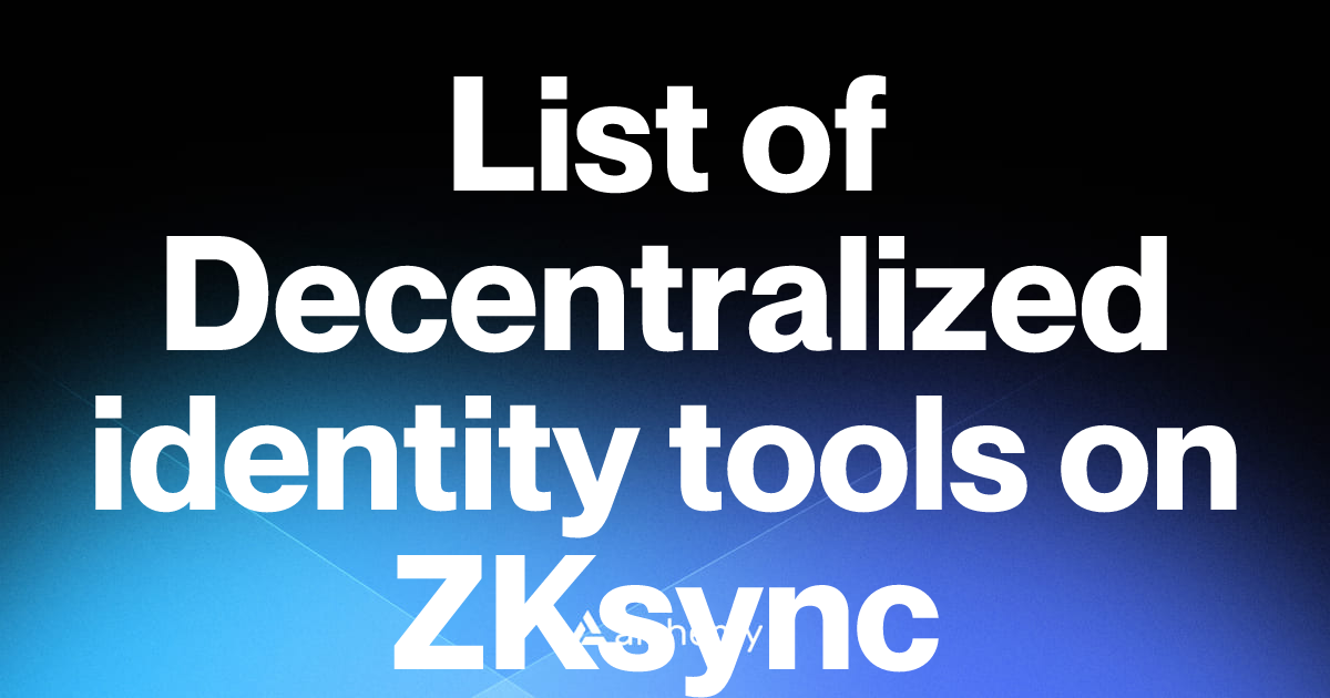 List of 4 Decentralized identity tools on ZKsync (2026) | Alchemy