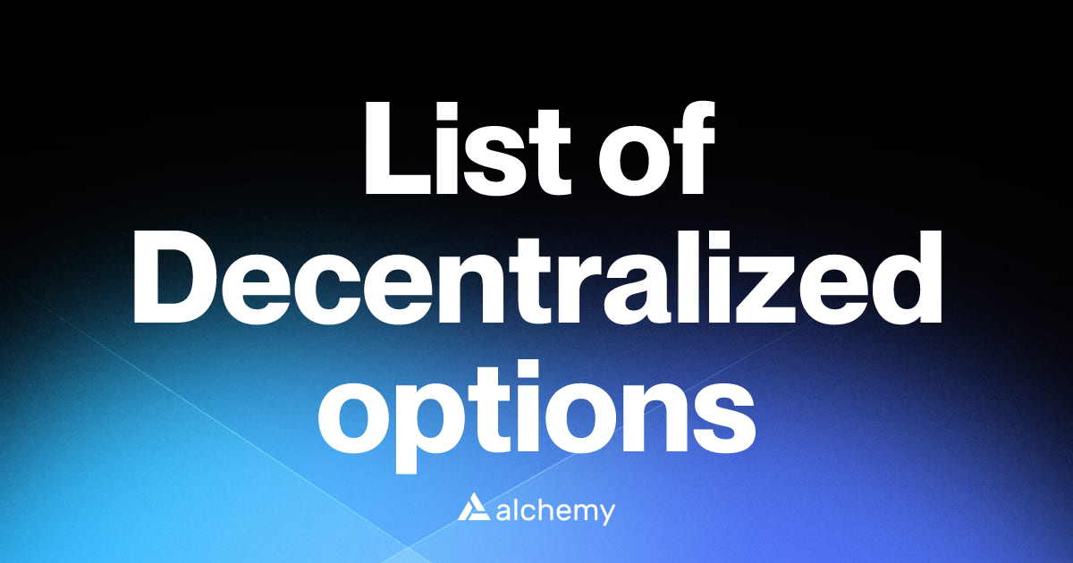 List of 44 Decentralized options (2026) | Alchemy