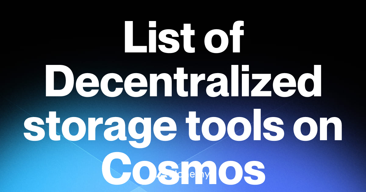 List of 3 Decentralized storage tools on Cosmos (2026) | Alchemy