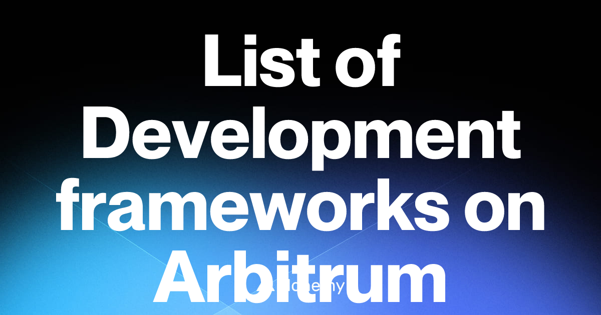 List of 13 Development frameworks on Arbitrum (2026) | Alchemy