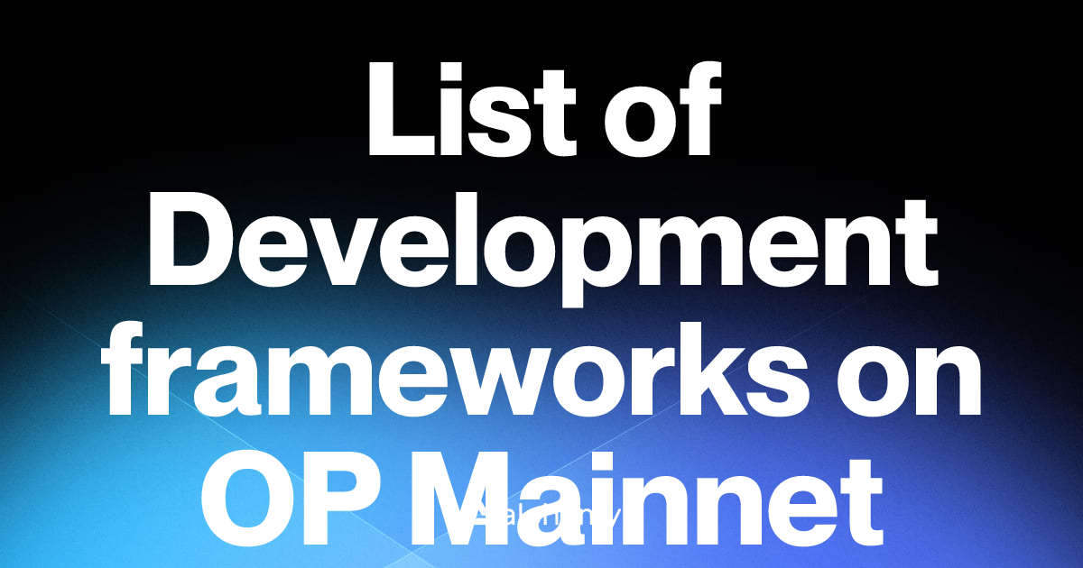 List of 8 Development frameworks on OP Mainnet (2026) | Alchemy