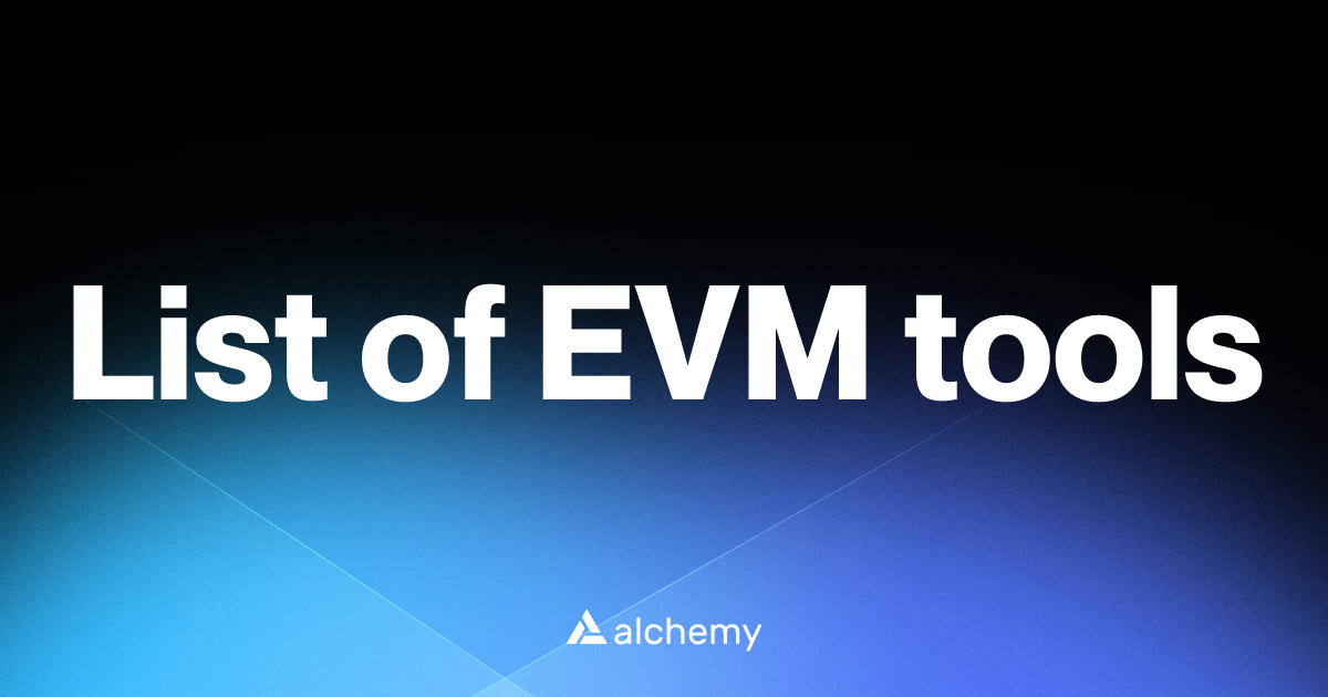 List of 29 EVM tools (2026) | Alchemy