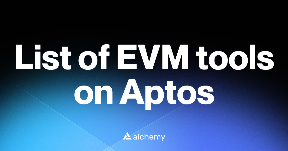 List of 1 EVM tools on Aptos (2026) | Alchemy
