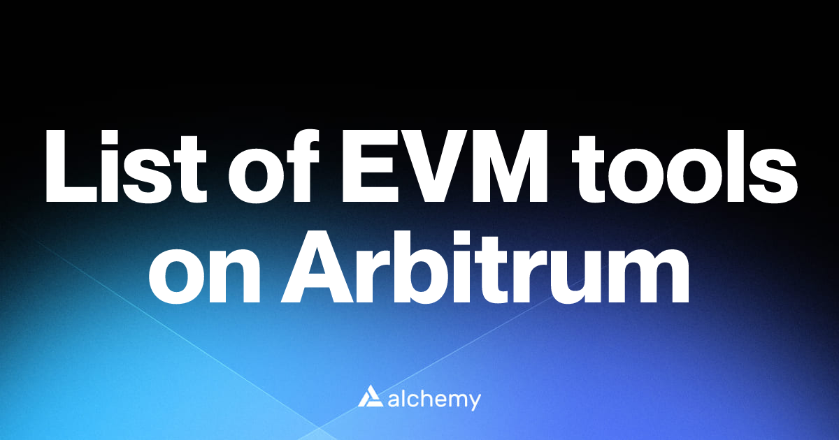 List of 9 EVM tools on Arbitrum (2026) | Alchemy