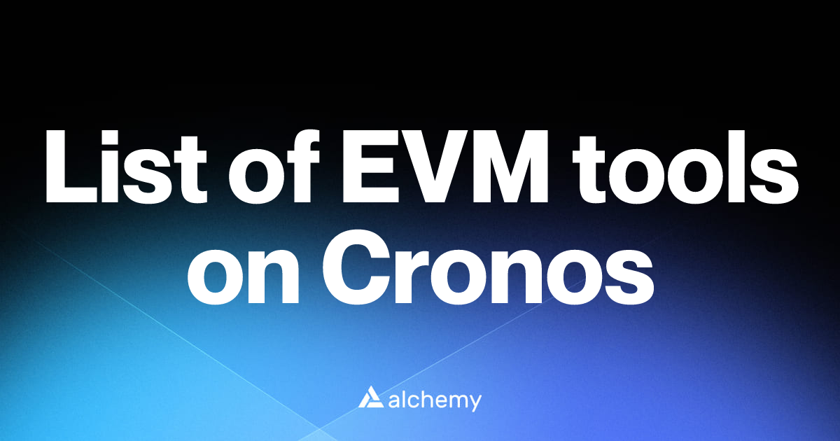 List of 1 EVM tools on Cronos (2026) | Alchemy