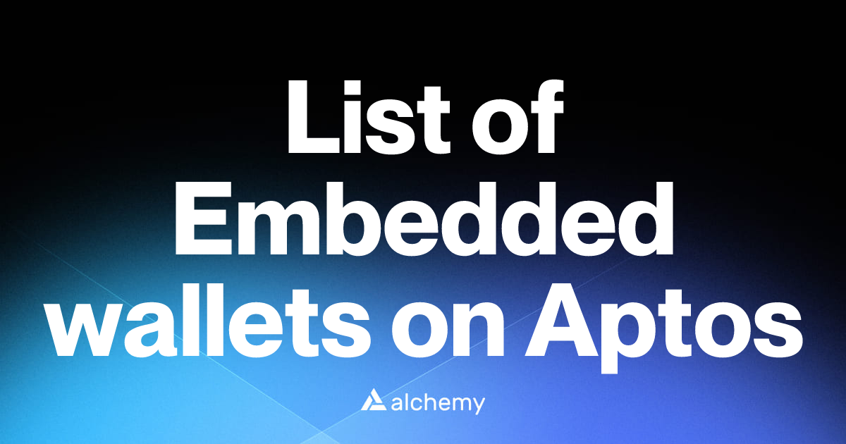 List of 2 Embedded wallets on Aptos (2026) | Alchemy