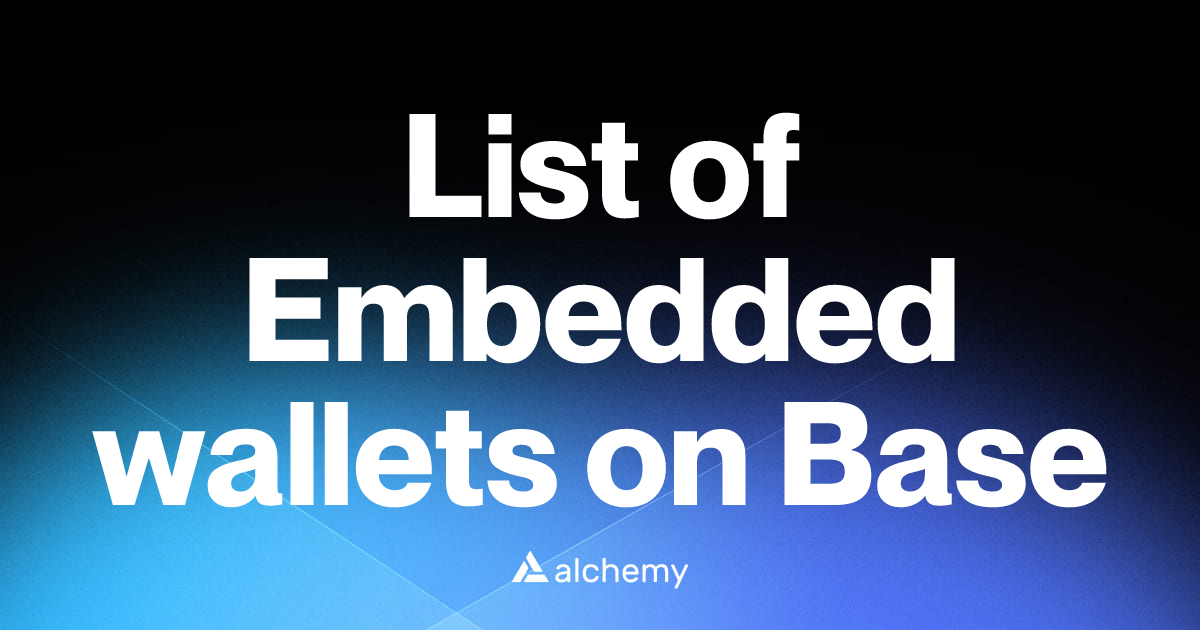 List of 10 Embedded wallets on Base (2026) | Alchemy