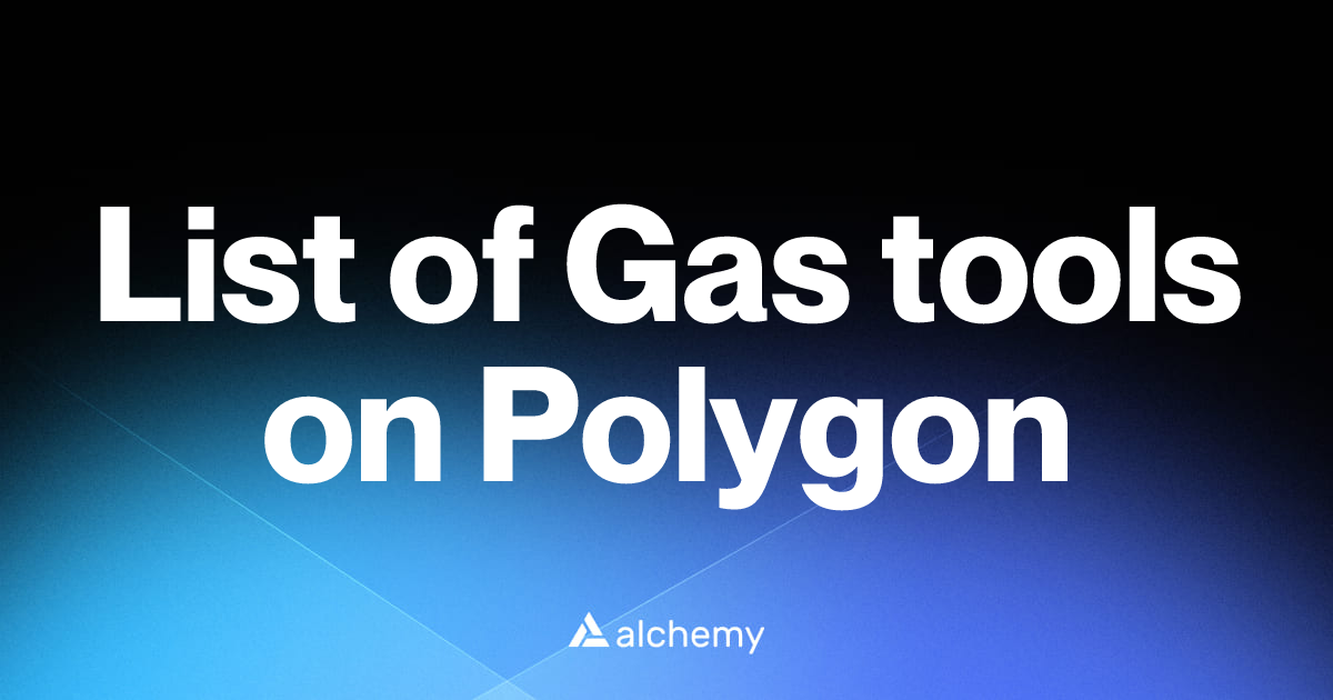 List of 8 Gas tools on Polygon (2026) | Alchemy