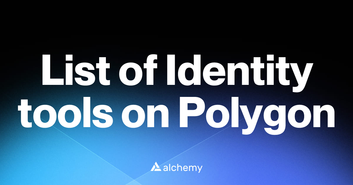 List of 52 Identity tools on Polygon (2026) | Alchemy