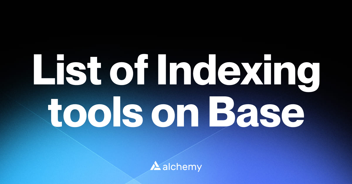 List of 22 Indexing tools on Base (2026) | Alchemy