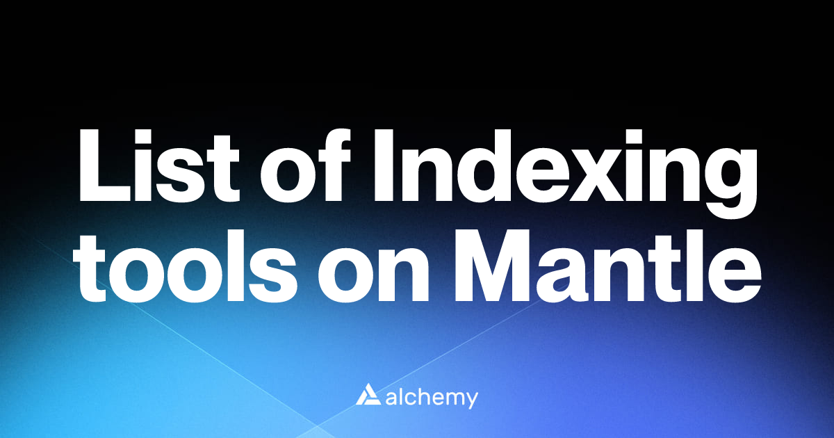 List of 1 Indexing tools on Mantle (2026) | Alchemy