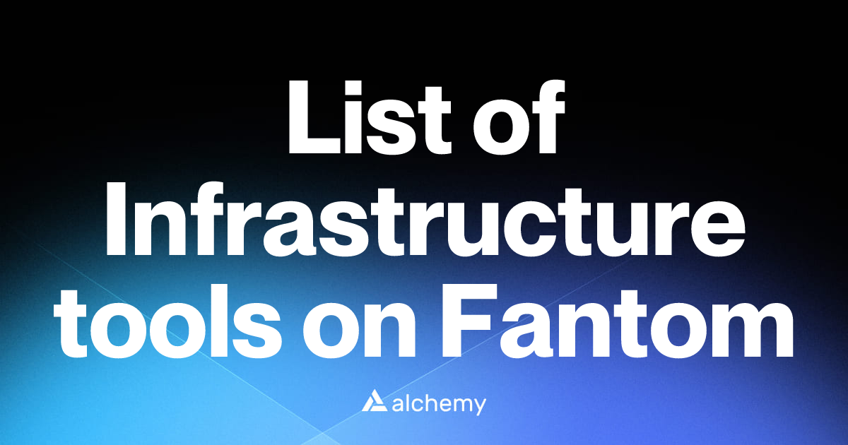 List of 44 Infrastructure tools on Fantom (2026) | Alchemy