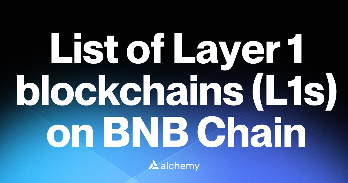 List of 7 Layer 1 blockchains (L1s) on BNB Chain (2026) | Alchemy