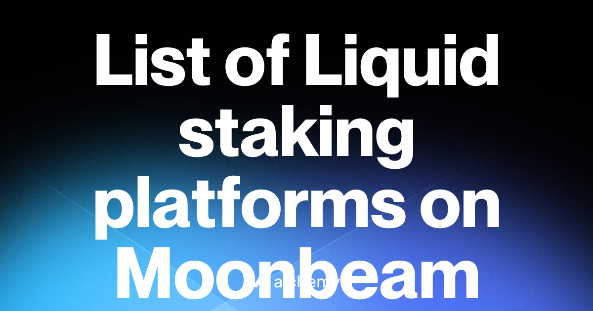 List of 3 Liquid staking platforms on Moonbeam (2026) | Alchemy