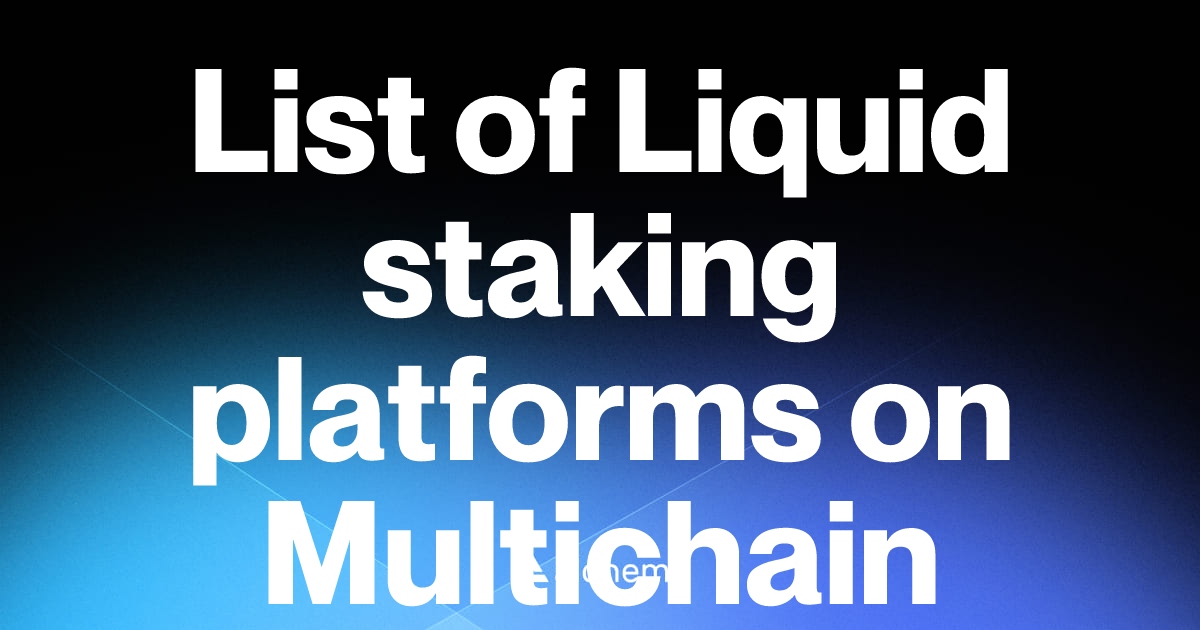 List of 13 Liquid staking platforms on Multichain (2026) | Alchemy