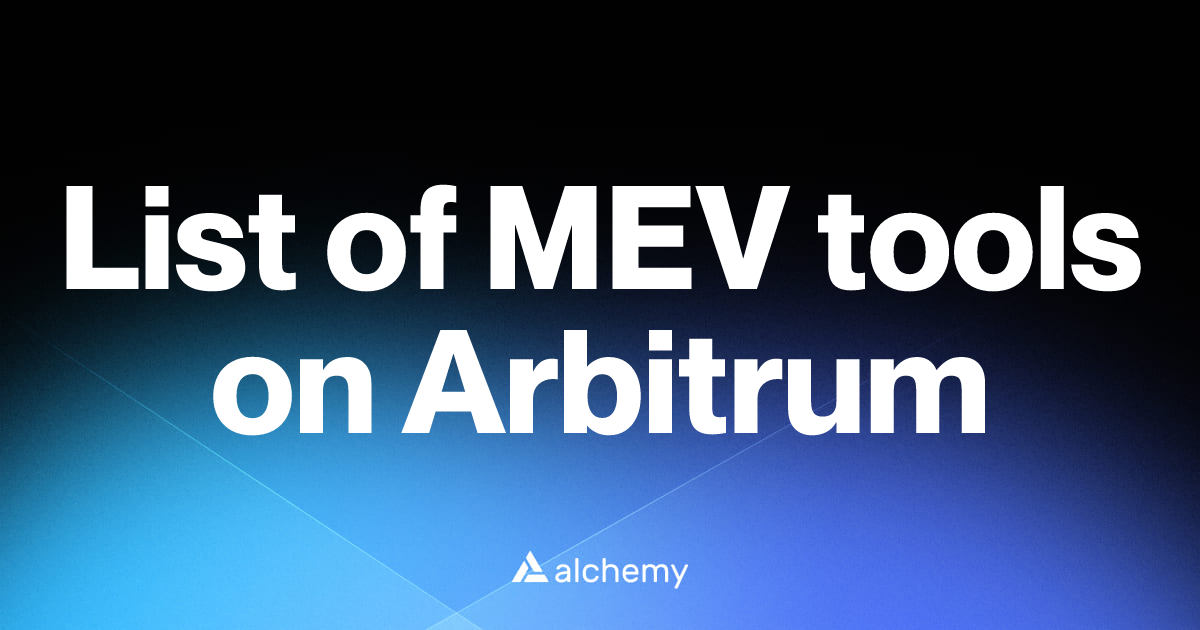 List of 1 MEV tools on Arbitrum (2026) | Alchemy