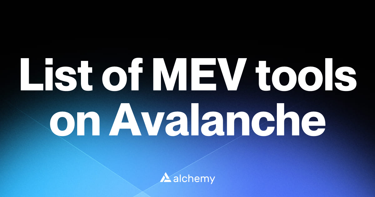 List of 2 MEV tools on Avalanche (2026) | Alchemy