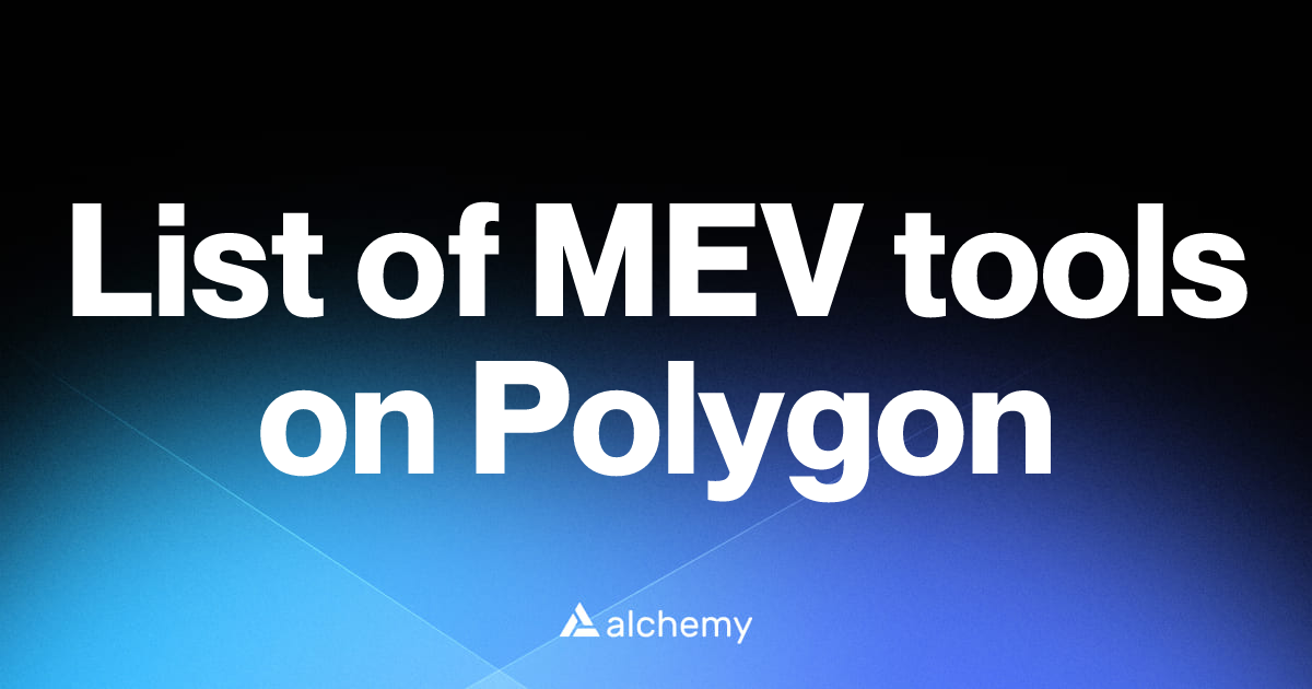 List of 4 MEV tools on Polygon (2026) | Alchemy
