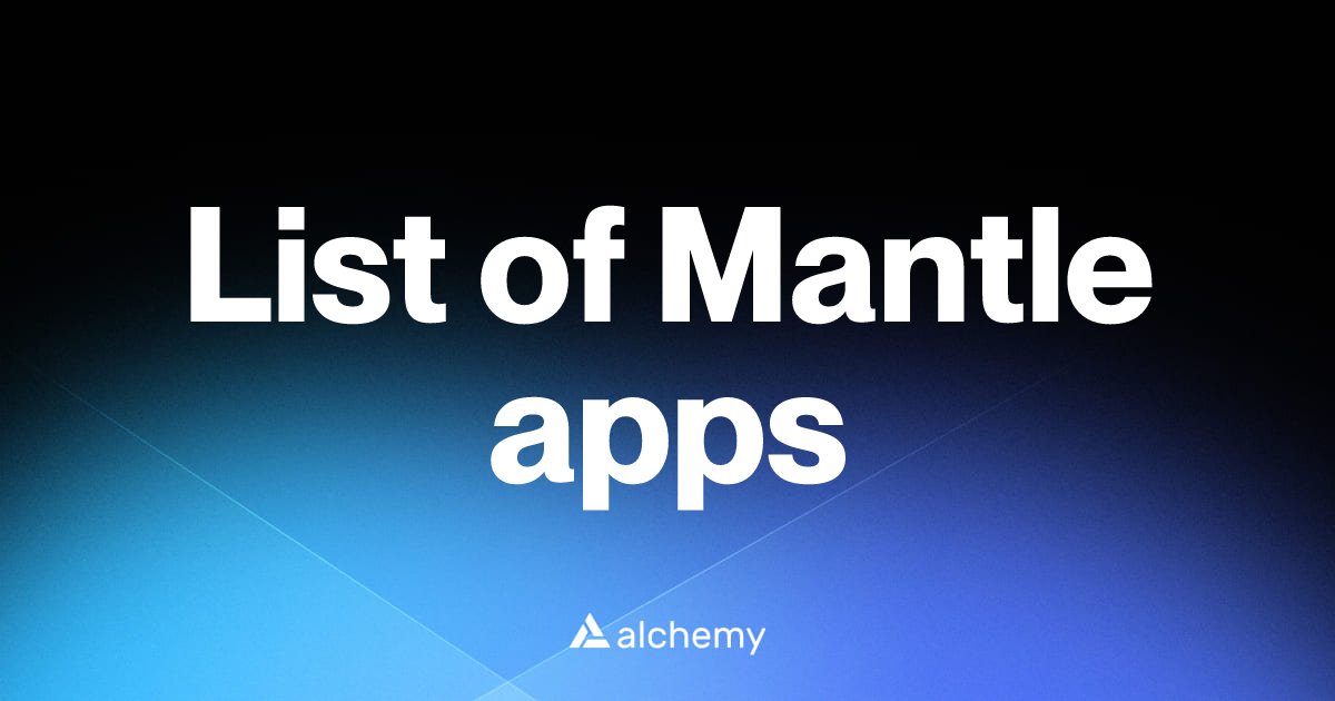 Mantle apps, projects, and developer tools (2026) | Alchemy