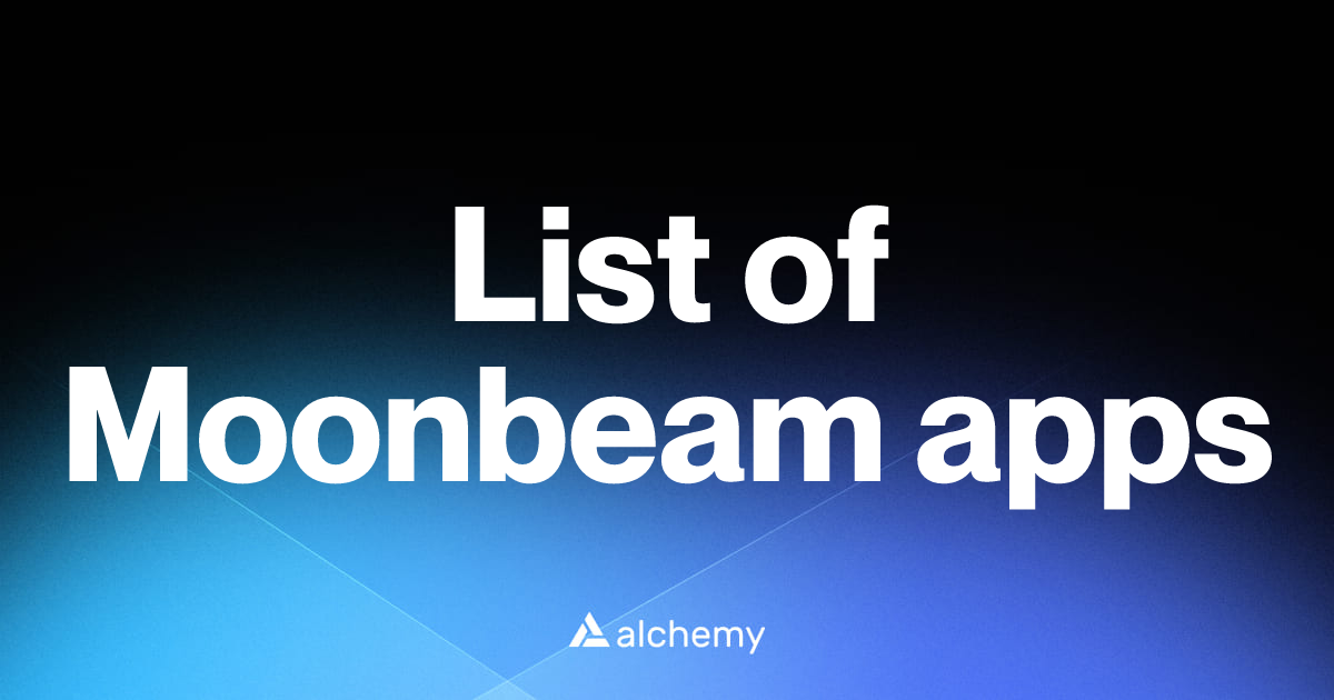 Moonbeam apps, projects, and developer tools (2026) | Alchemy