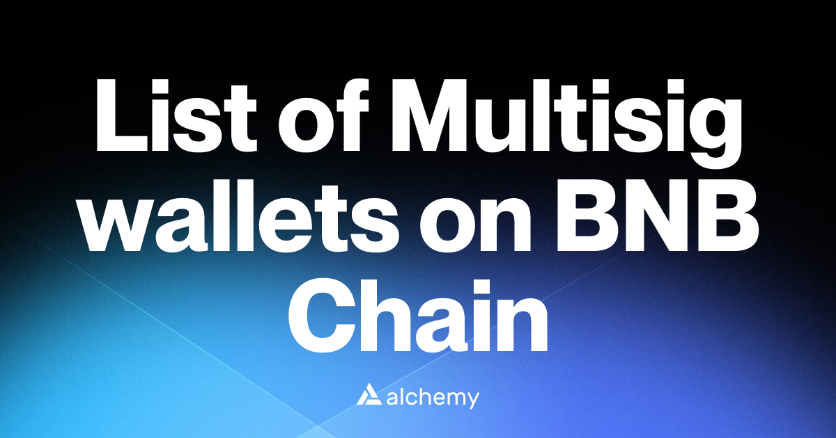 List of 16 Multisig wallets on BNB Chain (2026) | Alchemy