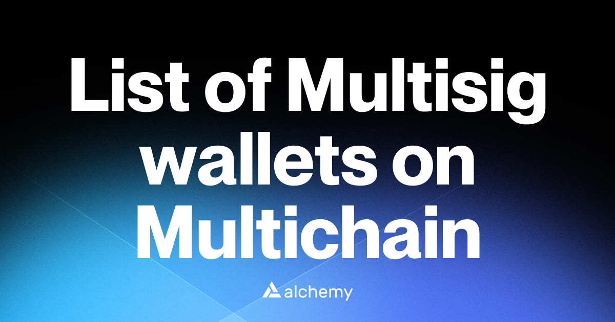 List of 8 Multisig wallets on Multichain (2026) | Alchemy
