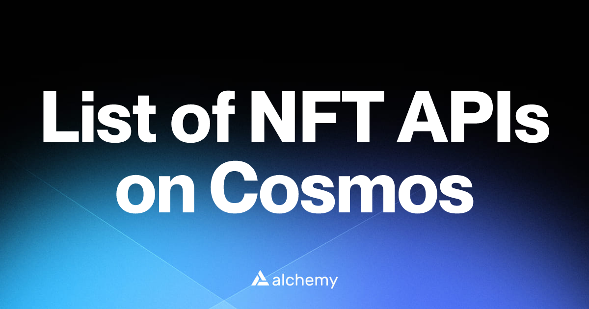 List of 1 NFT APIs on Cosmos (2026) | Alchemy