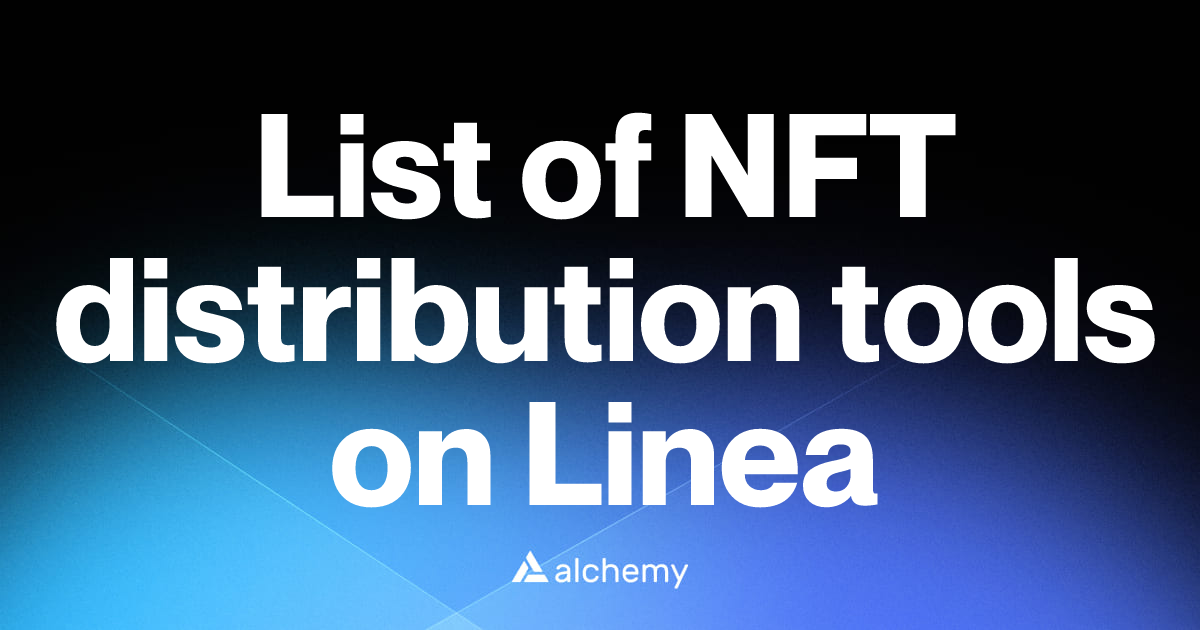 List of 1 NFT distribution tools on Linea (2026) | Alchemy