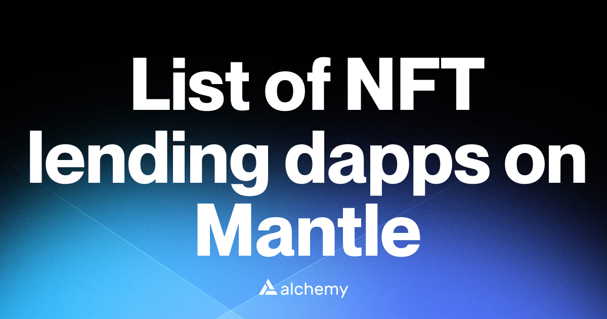 List of 2 NFT lending dapps on Mantle (2026) | Alchemy