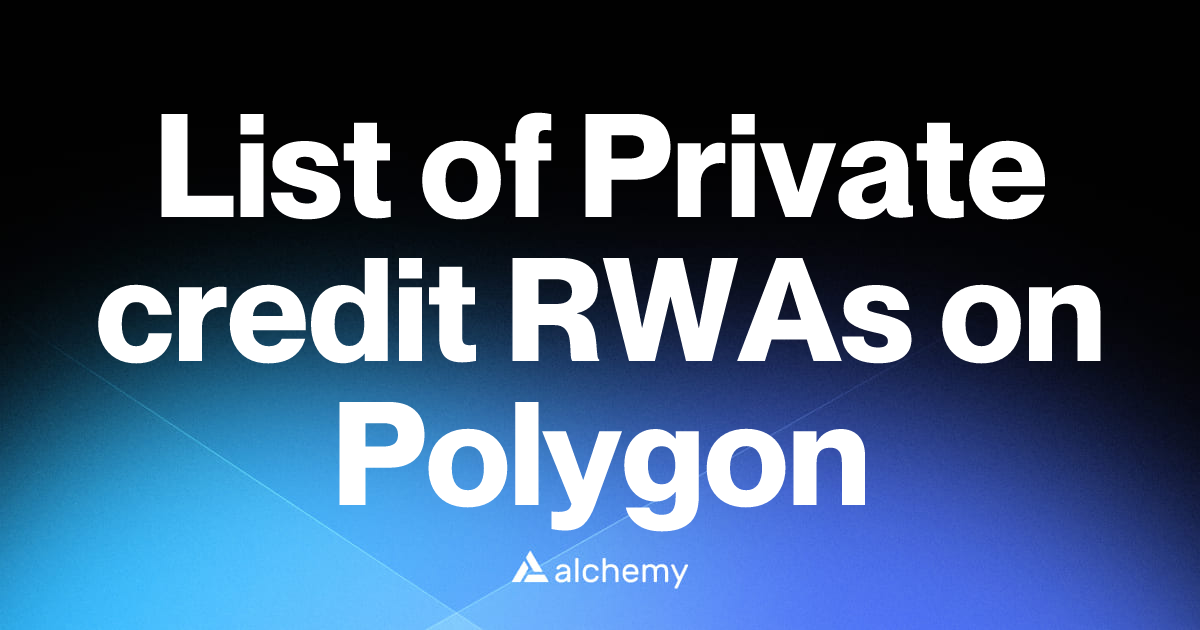 List of 16 Private credit RWAs on Polygon (2026) | Alchemy