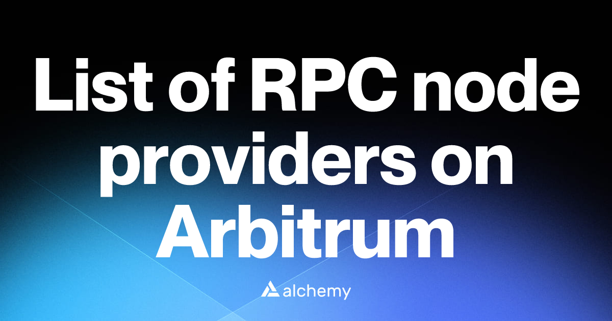 List of 36 RPC node providers on Arbitrum (2026) | Alchemy