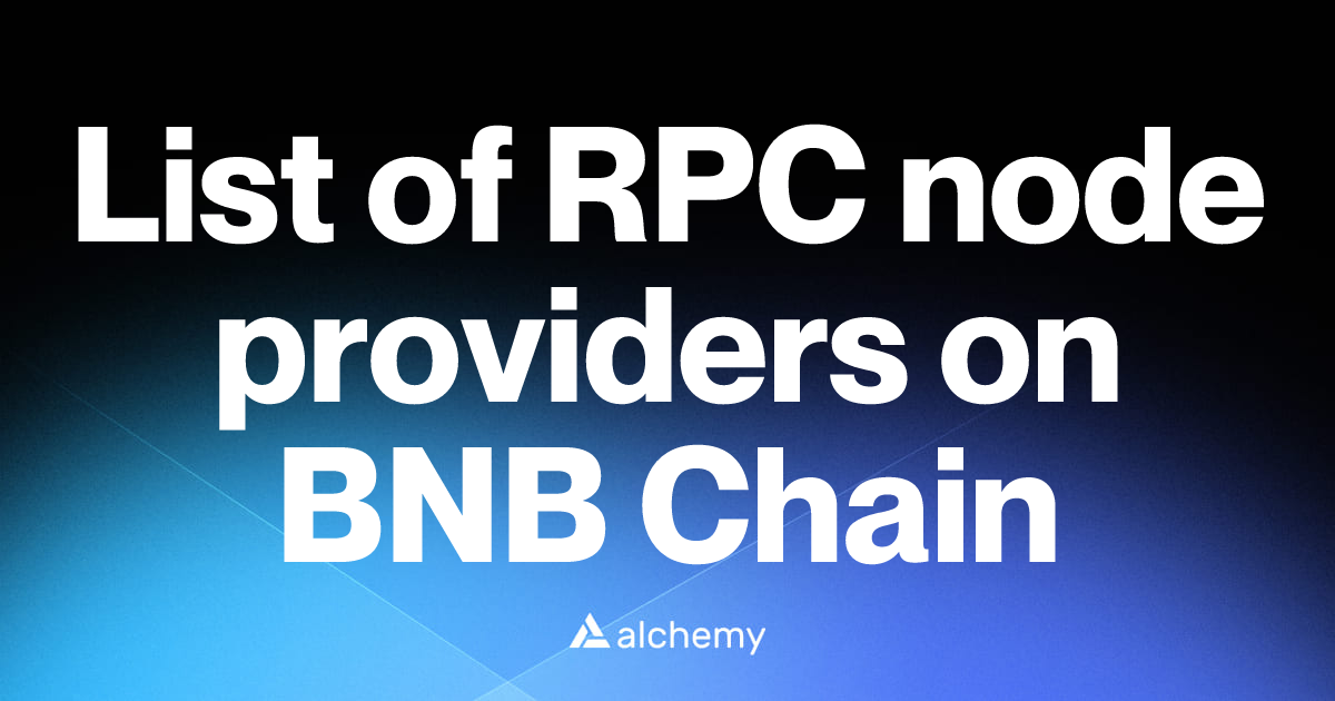 List of 32 RPC node providers on BNB Chain (2026) | Alchemy