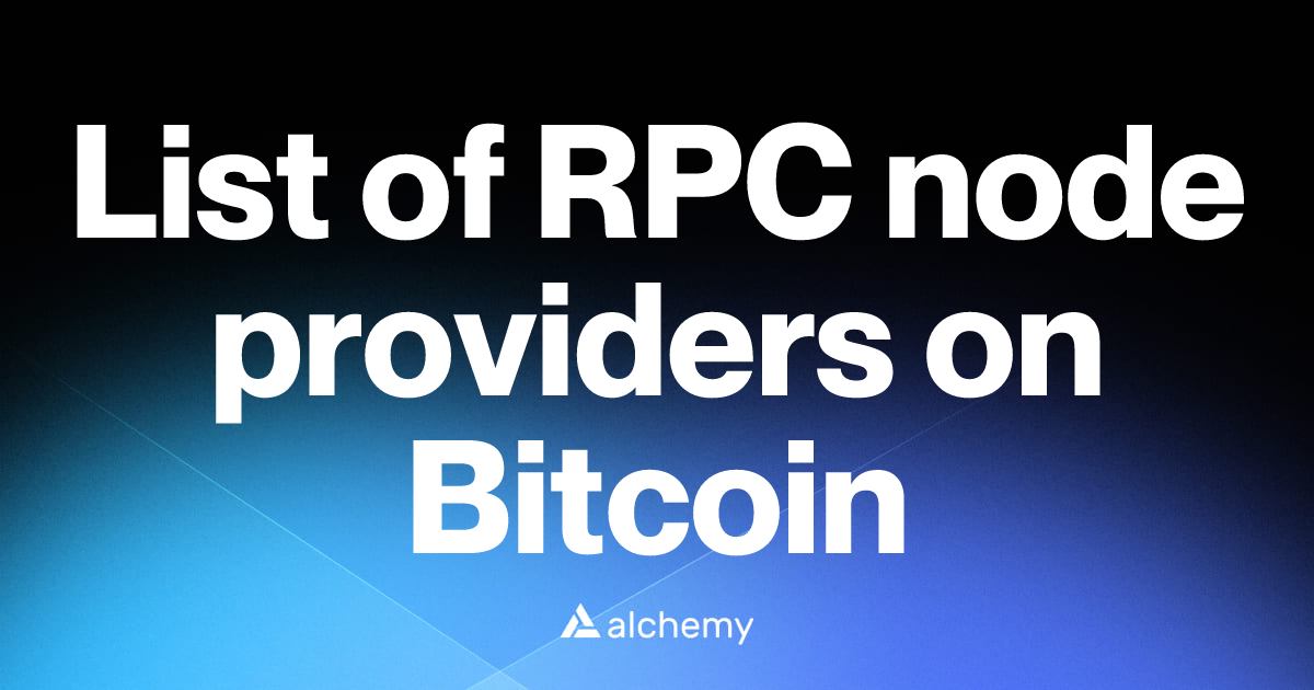 List of 7 RPC node providers on Bitcoin (2026) | Alchemy