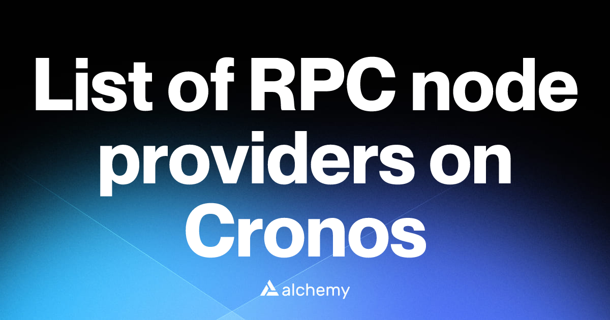 List of 6 RPC node providers on Cronos (2026) | Alchemy