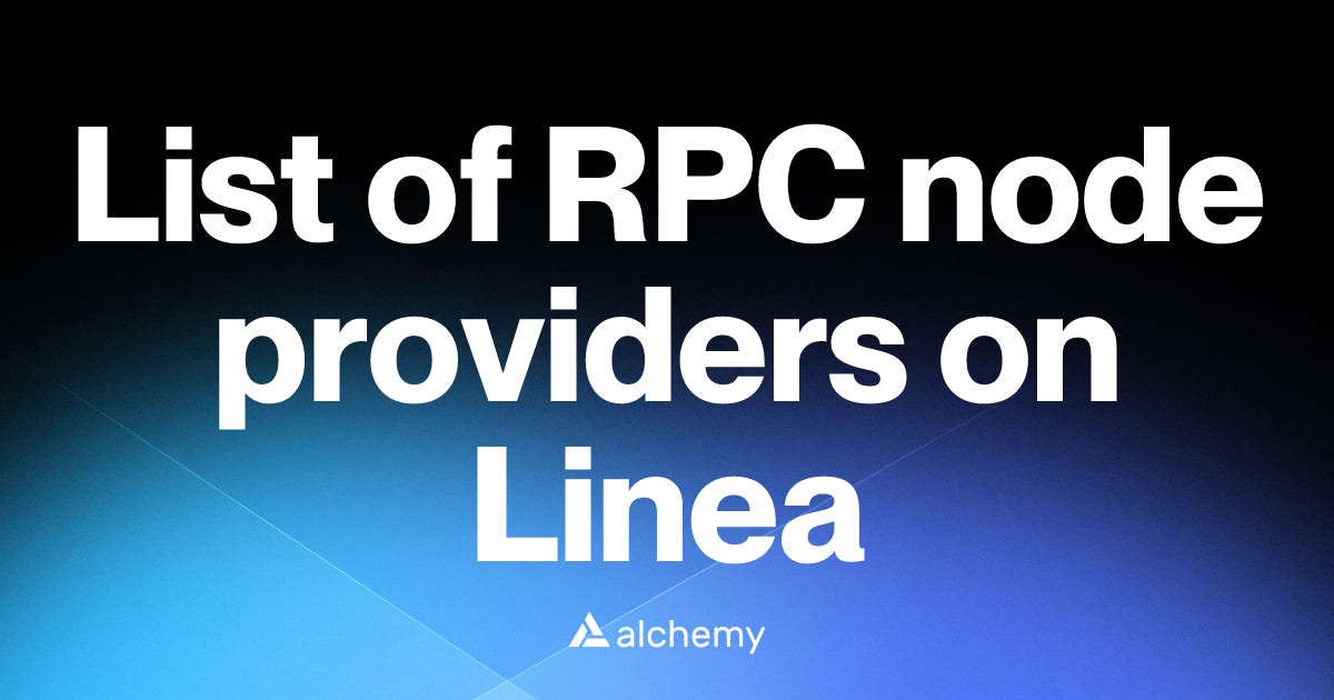 List of 5 RPC node providers on Linea (2026) | Alchemy