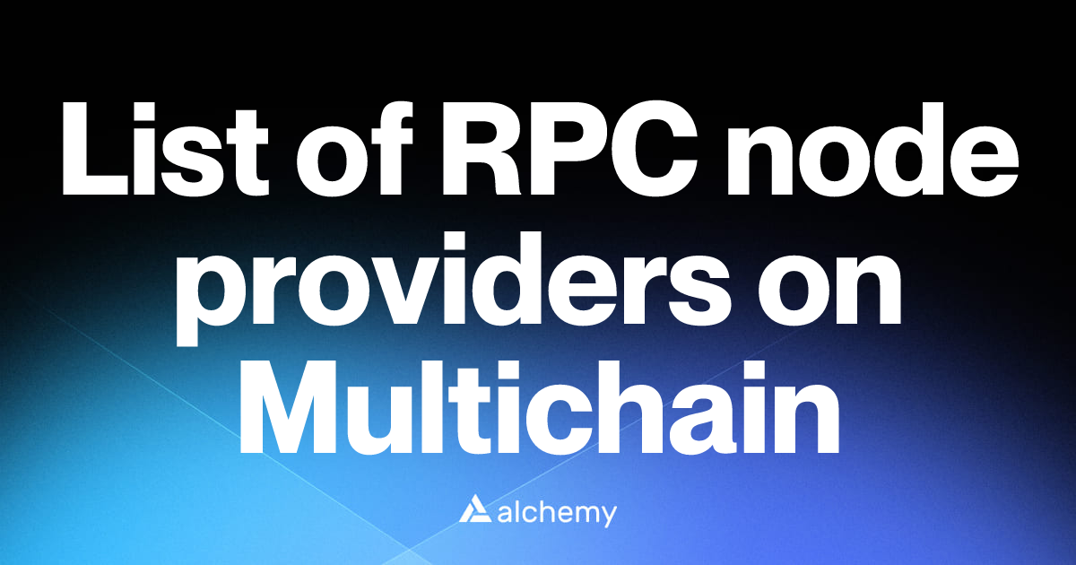 List of 15 RPC node providers on Multichain (2026) | Alchemy