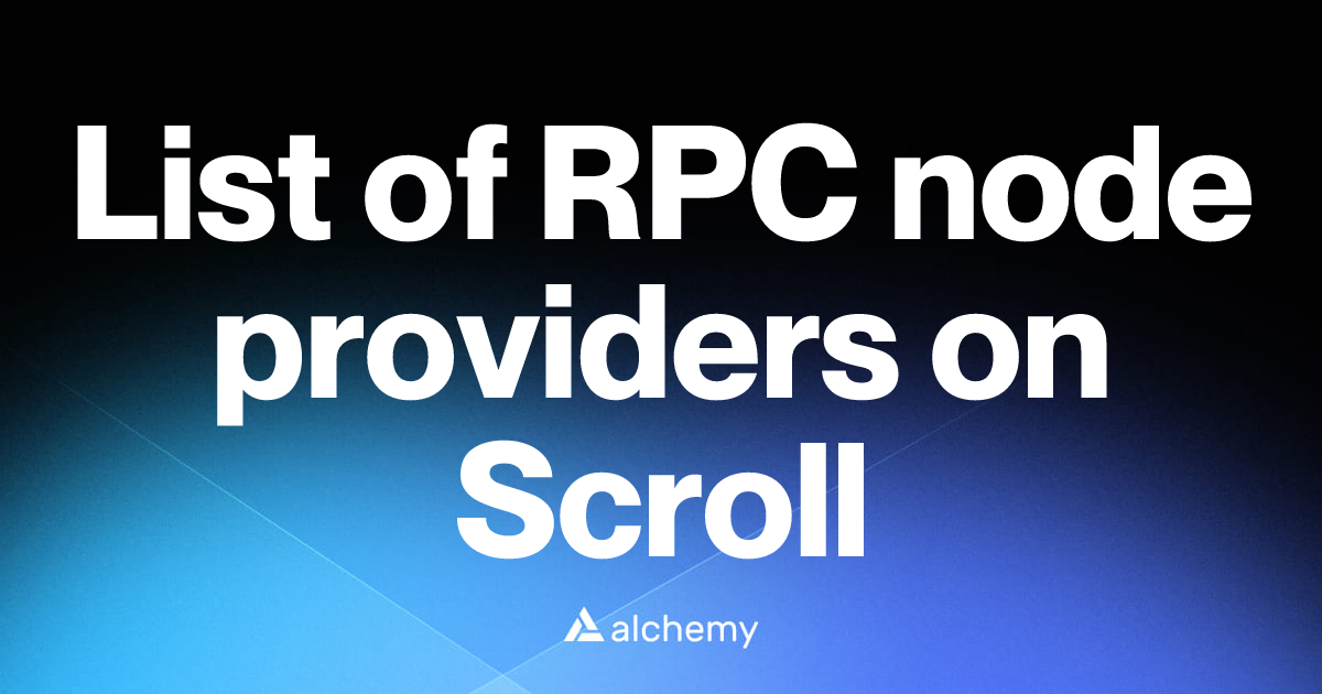 List of 1 RPC node providers on Scroll (2026) | Alchemy