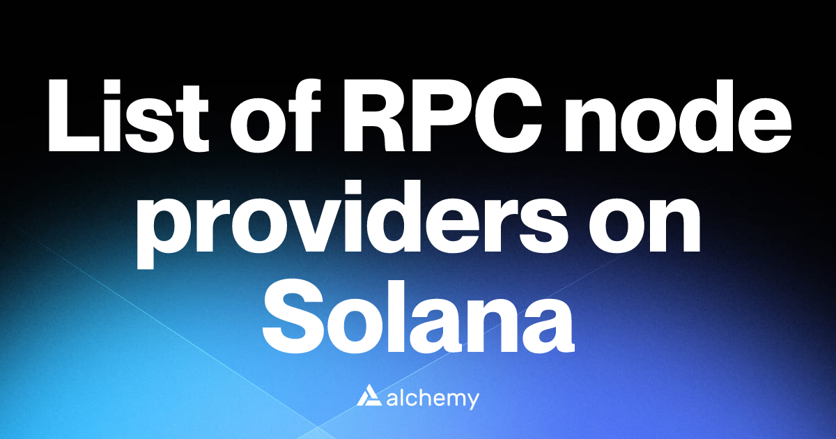 List of 34 RPC node providers on Solana (2026) | Alchemy