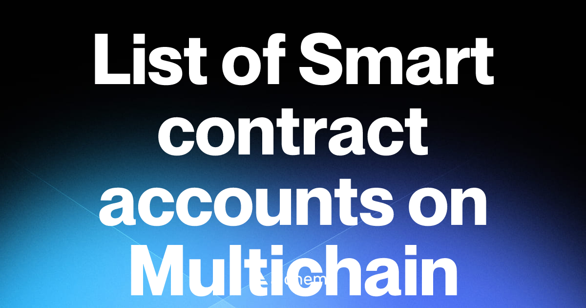 List of 2 Smart contract accounts on Multichain (2026) | Alchemy
