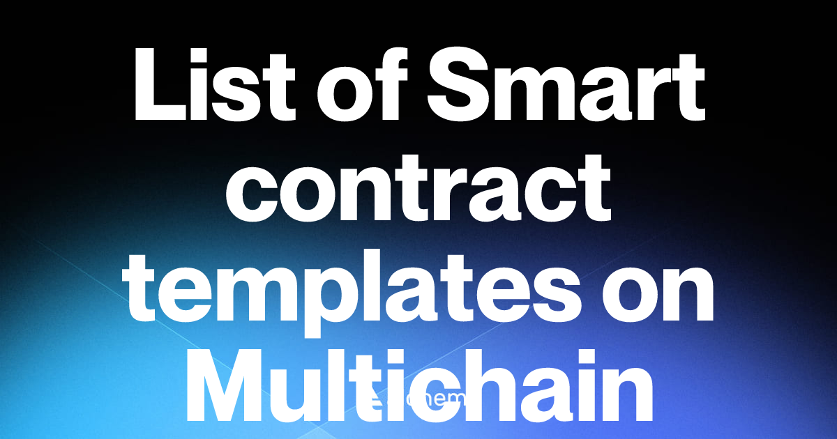 List of 7 Smart contract templates on Multichain (2026) | Alchemy
