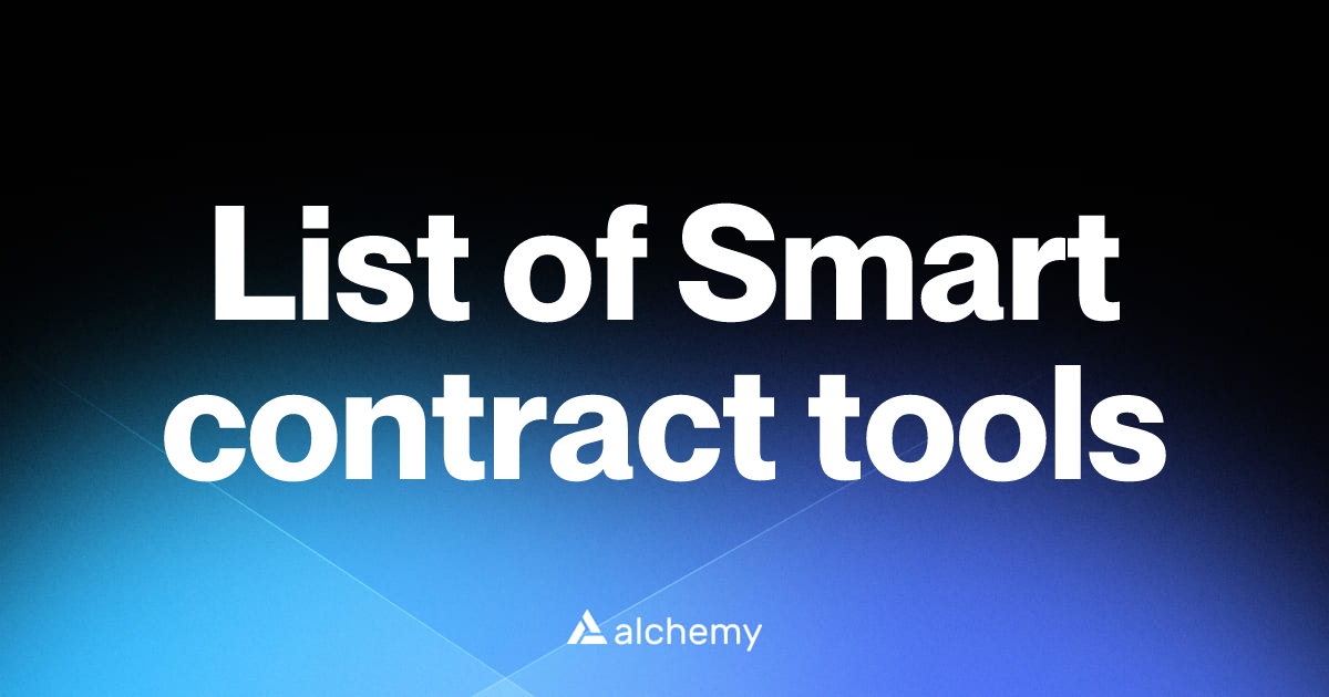 List of 48 Smart contract tools (2026) | Alchemy