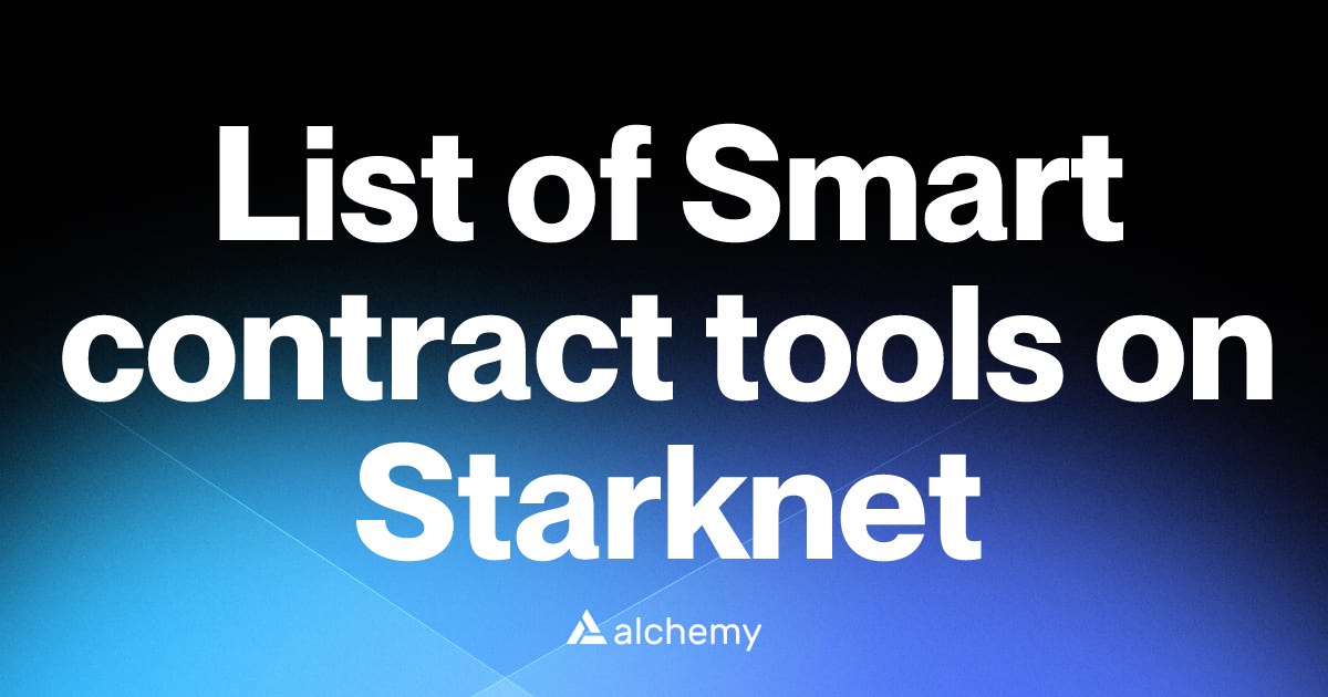 List of 1 Smart contract tools on Starknet (2026) | Alchemy
